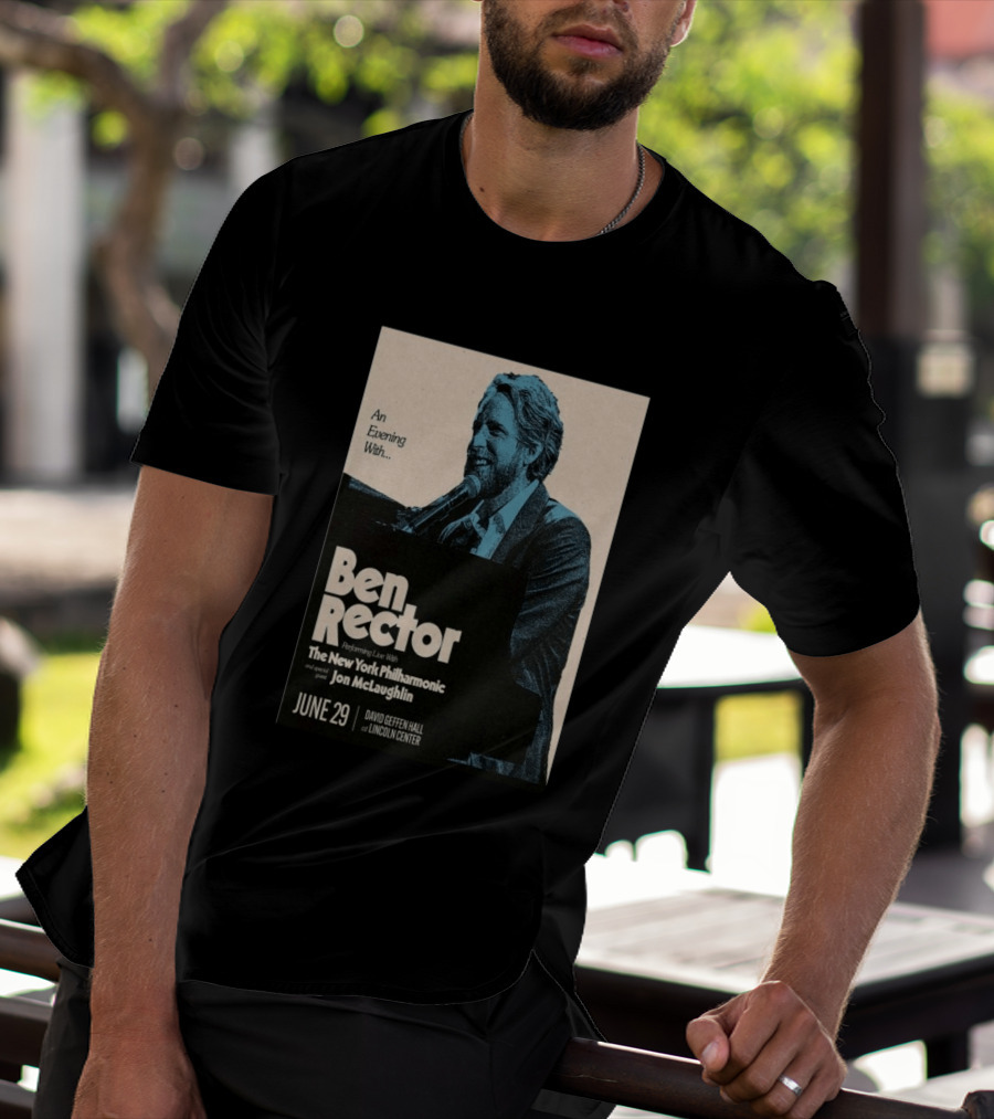 An Evening With Ben Rector The New York Philharmonic Jon McLaughlin June 29 David Geffen Hall Lincoln Center T-Shirt