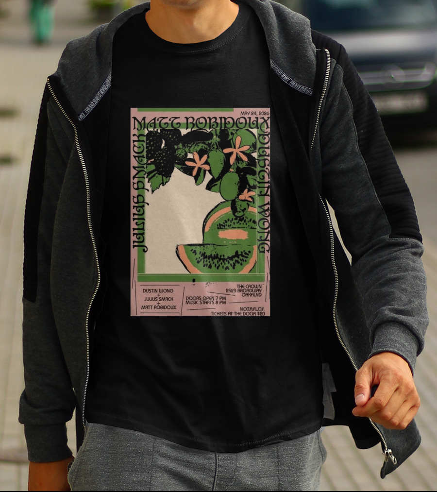 May 24 2026 The Crown Oakland Dustin Wong Julius Smack Matt Robidoux T-Shirt