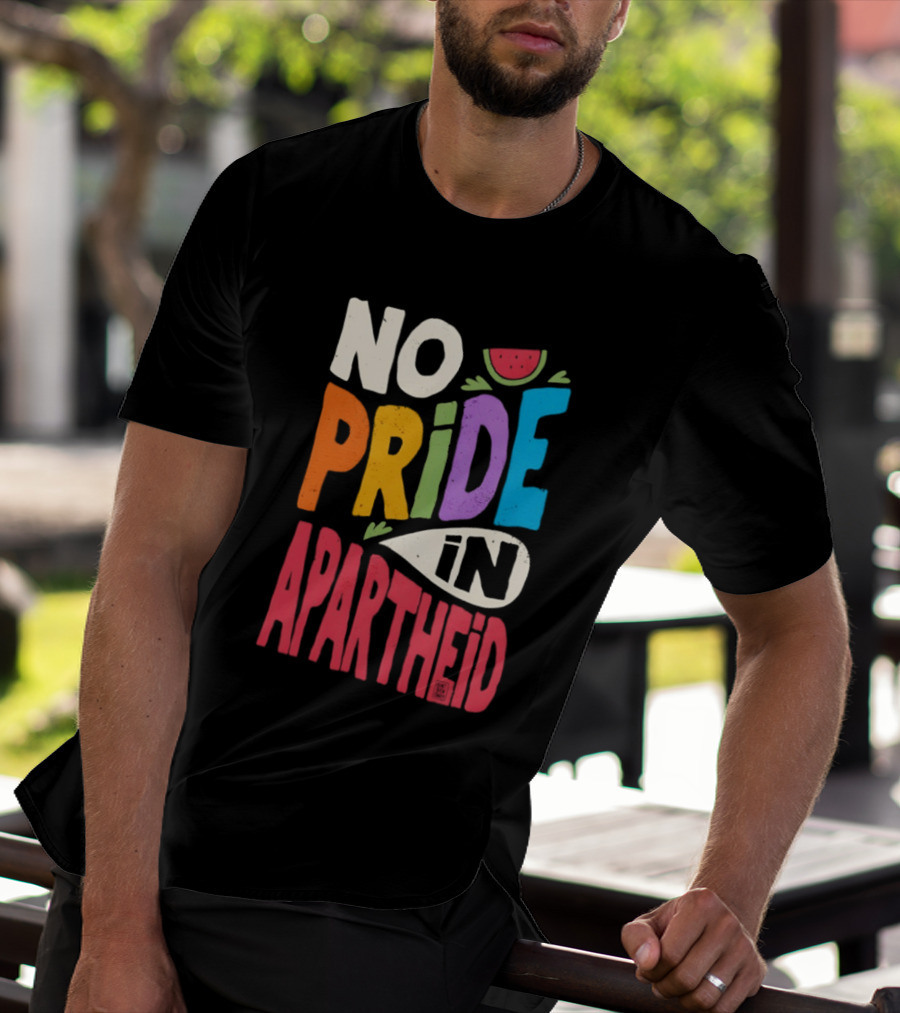 No Pride In Apartheid LGBTQ Palestine Awareness T-Shirt
