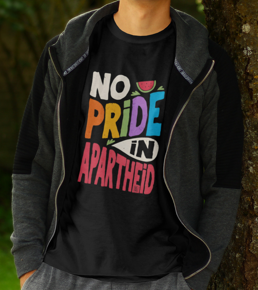 No Pride In Apartheid LGBTQ Palestine Awareness T-Shirt