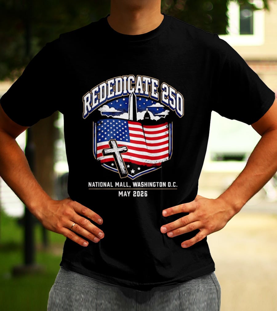 Rededicate 250 National Mall Washington DC May 2026 American Flag And Washington Monument T-Shirt