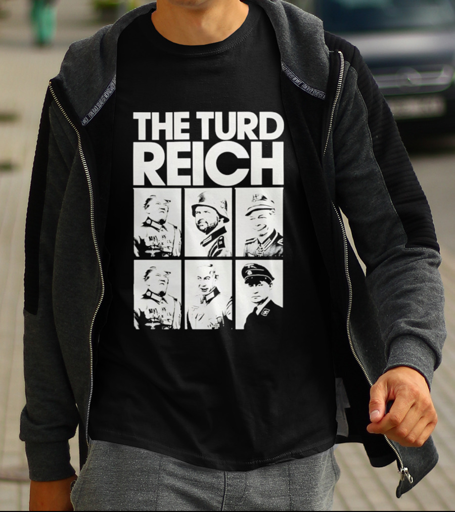 The Turd Reich Political Satire Featuring Historical Figures T-Shirt
