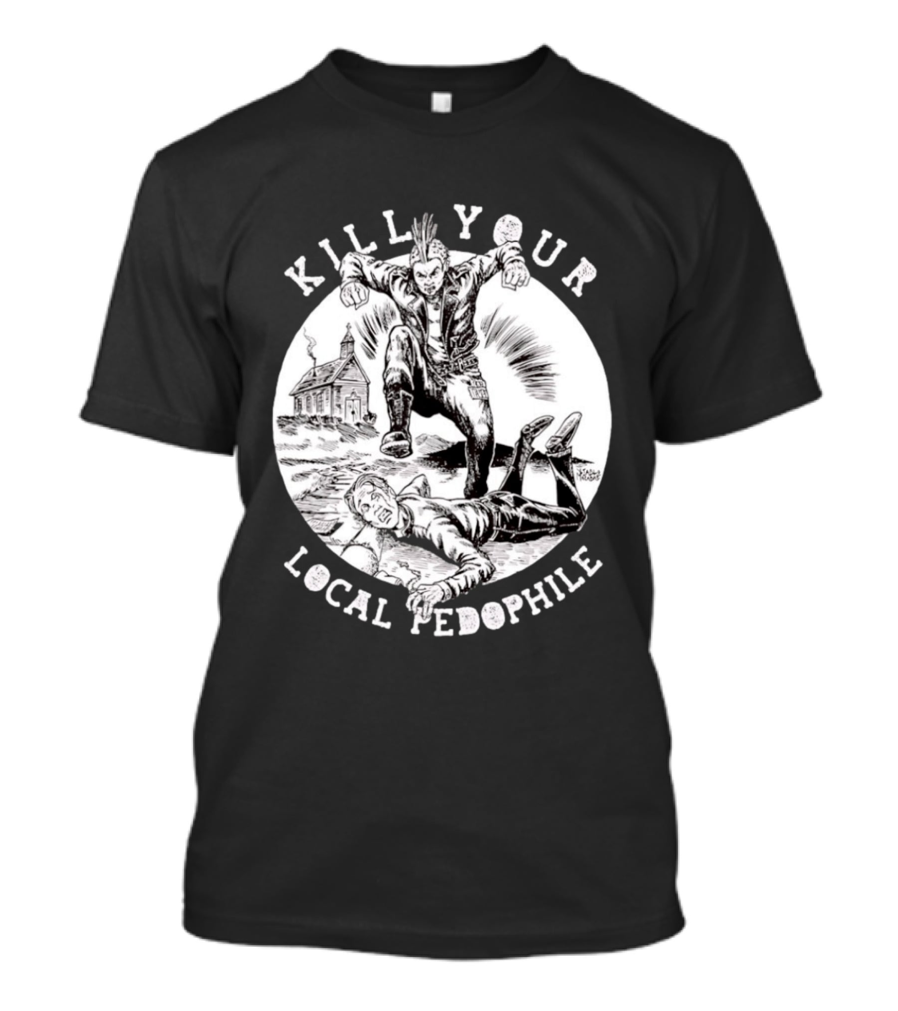 Kill Your Local Pedophile T-Shirt
