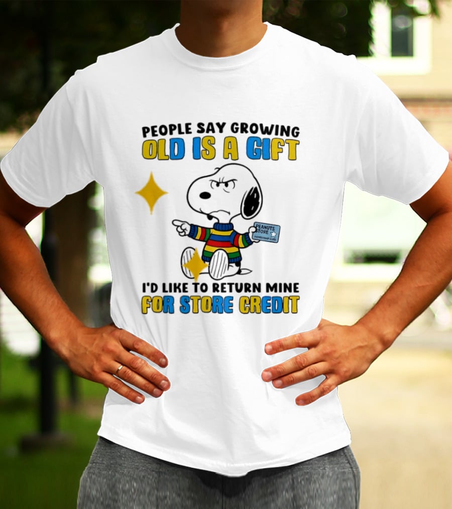 People Say Growing Old Is A Gift I'd Like To Return Mine For Store Credit Peanuts Store Member Card Snoopy T-Shirt