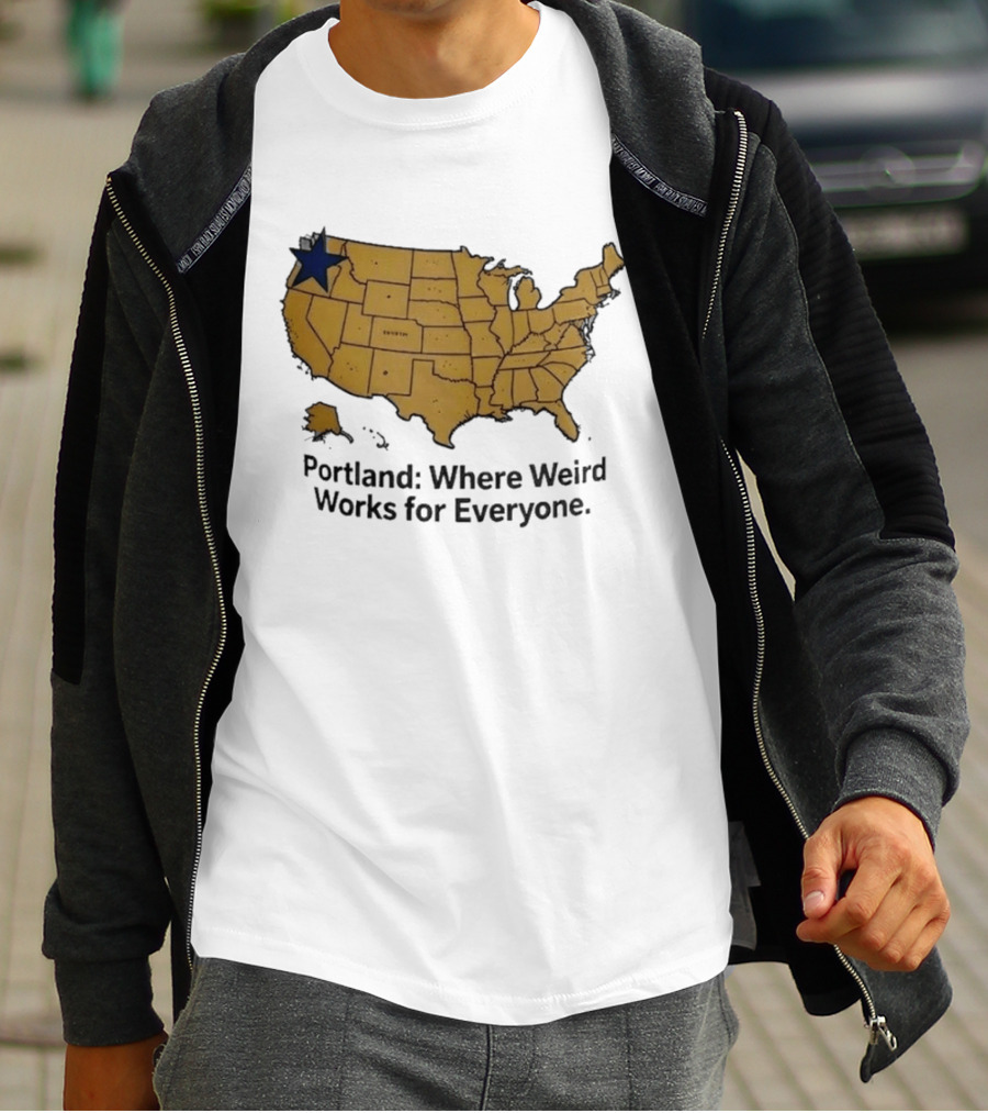 Portland Where Weird Works For Everyone USA Map With Star T-Shirt