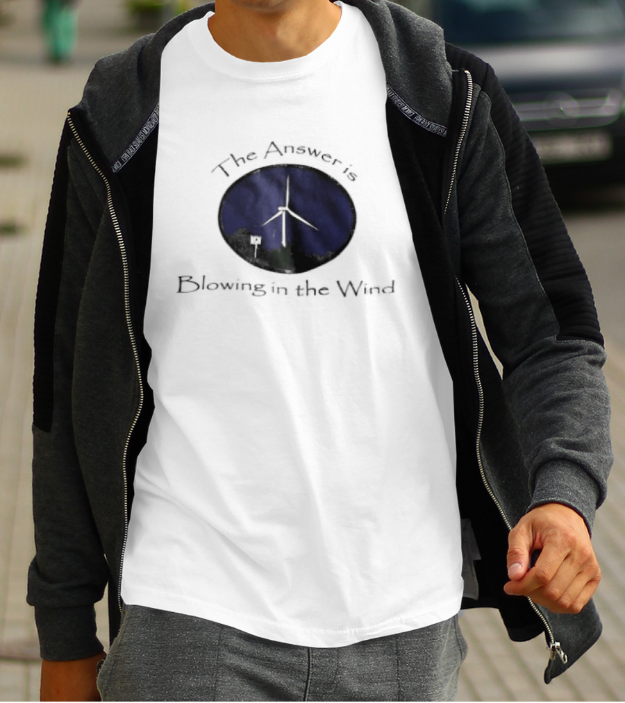The Answer Is Blowing In The Wind Turbine Energy T-Shirt