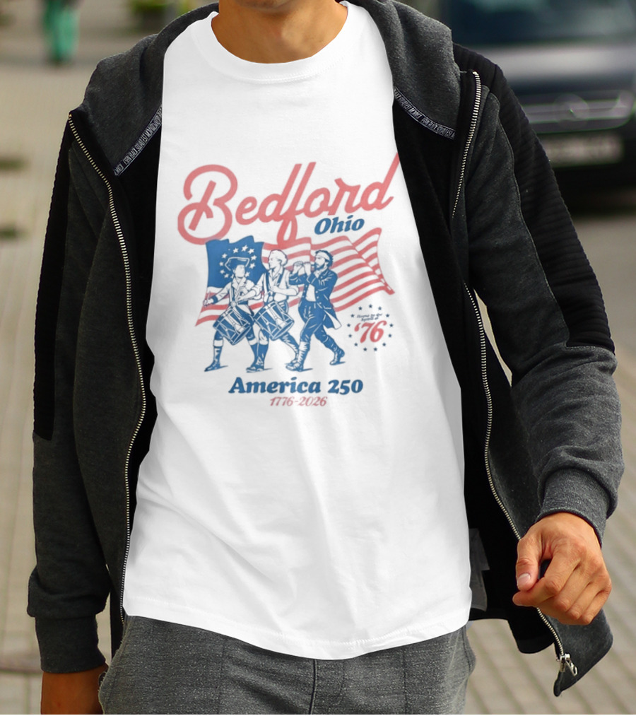 Bedford Ohio America 250 Celebration 1776 2026 Flag Patriots T-Shirt