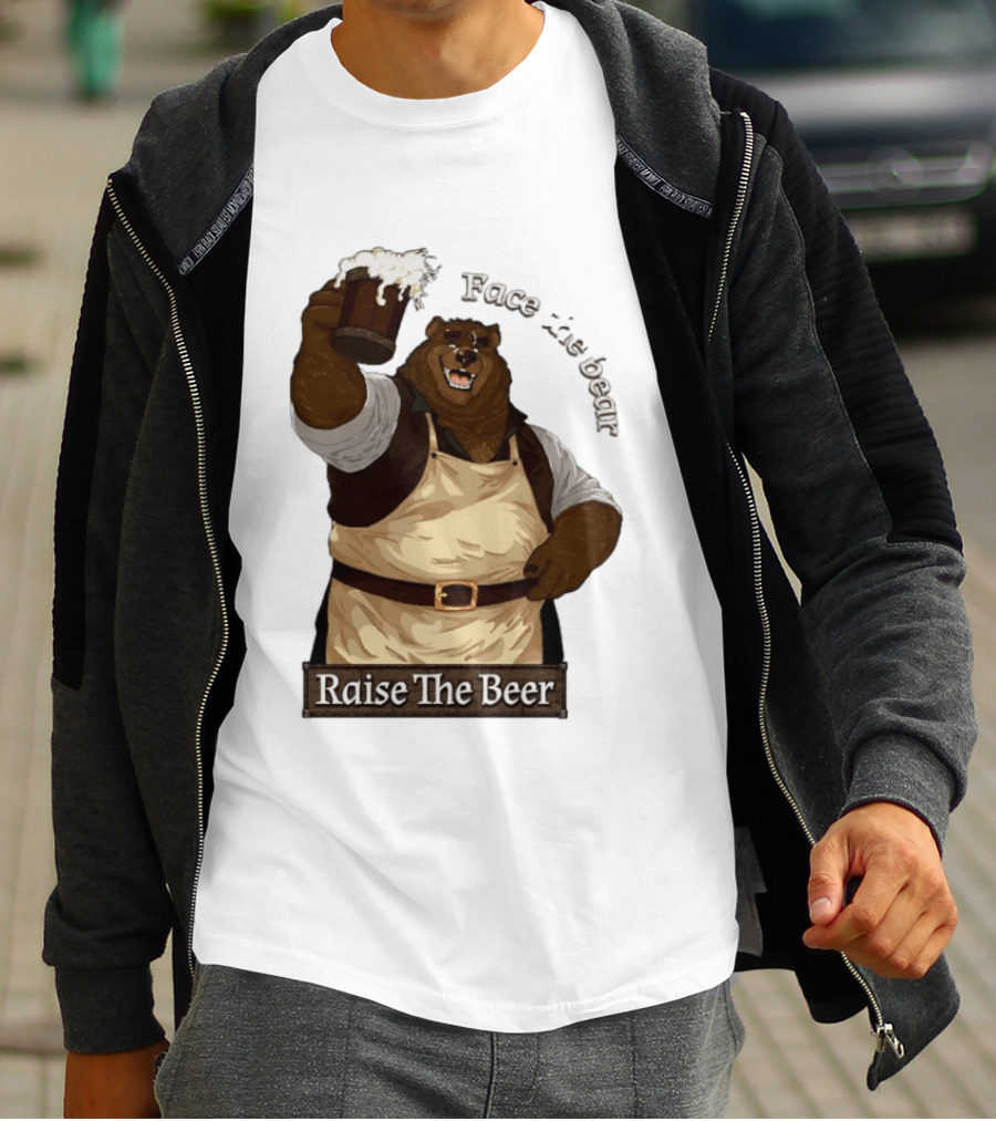 Face The Bear Raise The Beer Toast With A Cheerful Bear T-Shirt