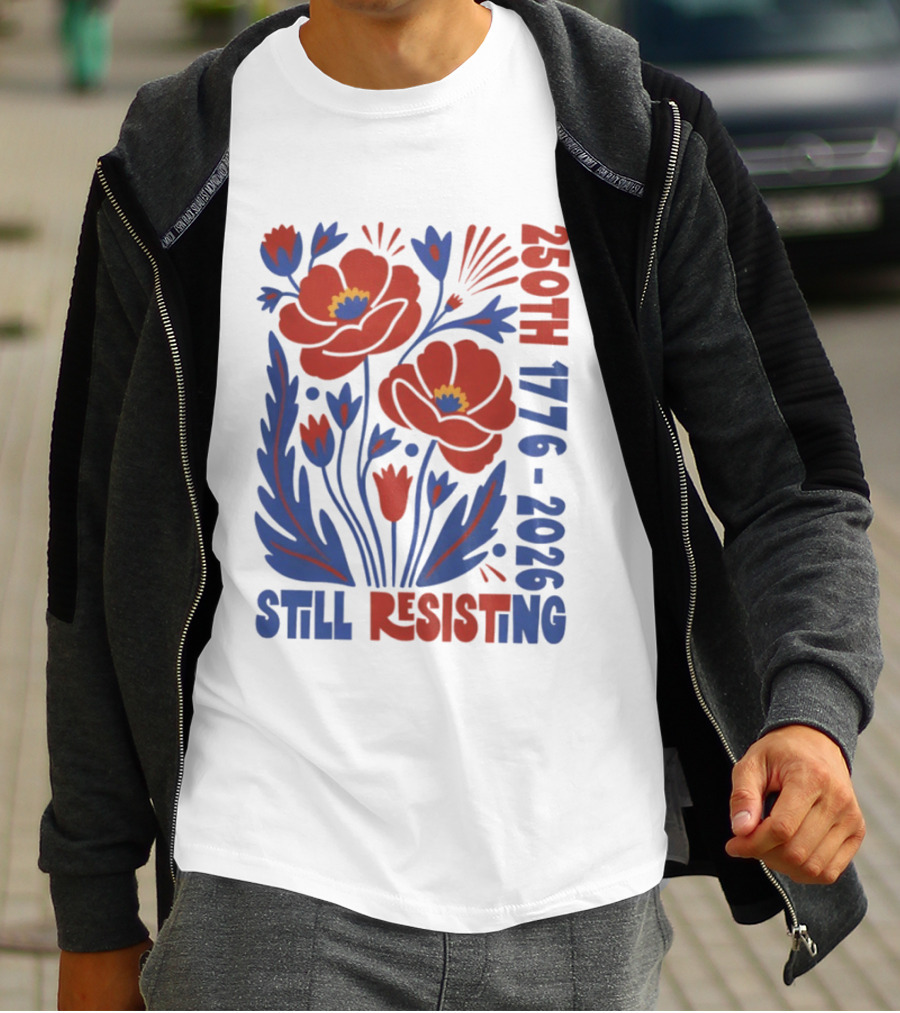 250th 1776 2026 Still Resisting Floral USA T-Shirt