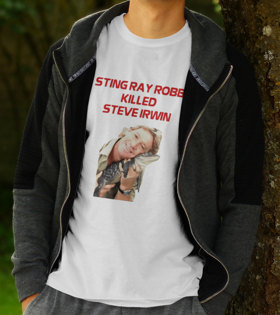 Sting Ray Robb Killed Steve Irwin T-Shirt