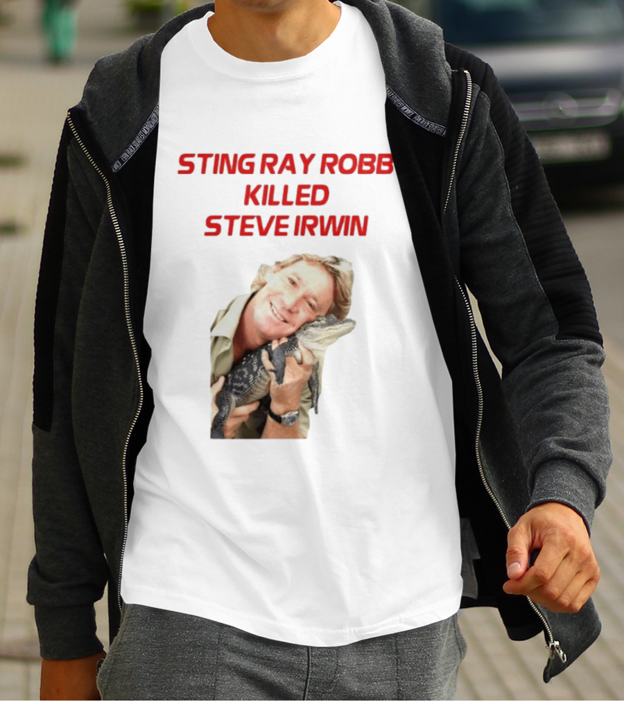 Sting Ray Robb Killed Steve Irwin T-Shirt