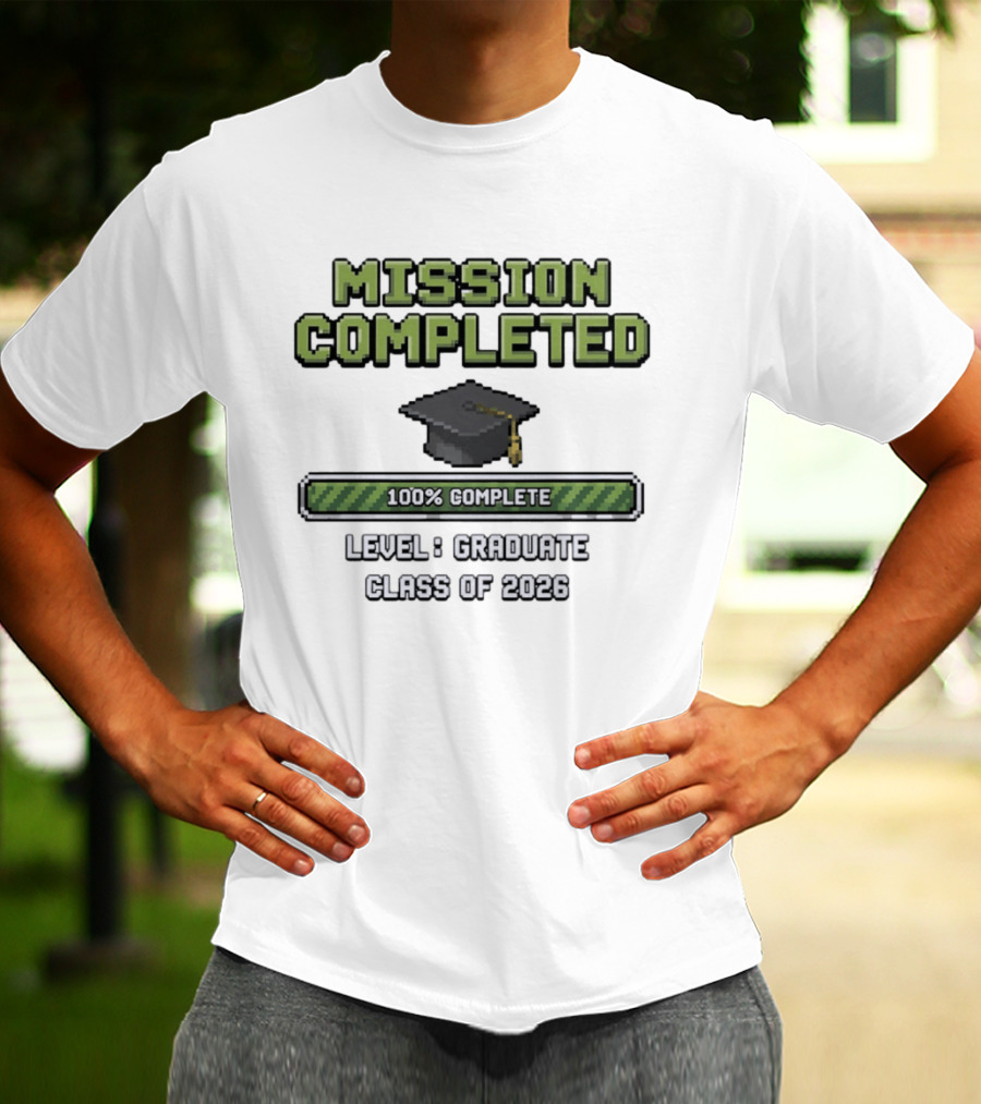 Mission Completed Level Graduate Class Of 2026 100% Complete Graduation Cap T-Shirt