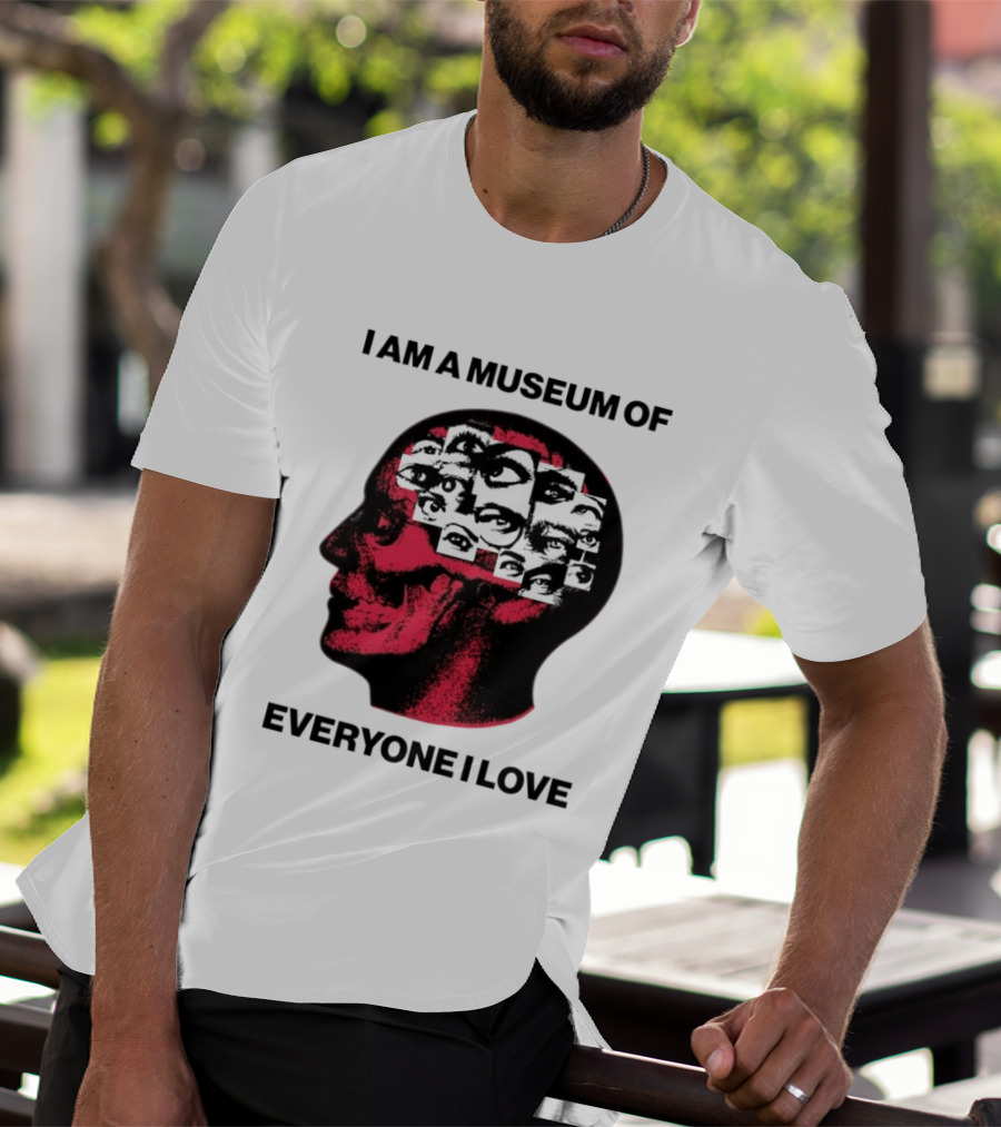 I Am A Museum Of Everyone I Love Skull Face Profile With Eyes T-Shirt