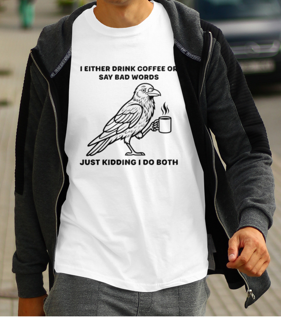 Grumpy Crow Drinking Coffee And Saying Bad Words Humor T-Shirt