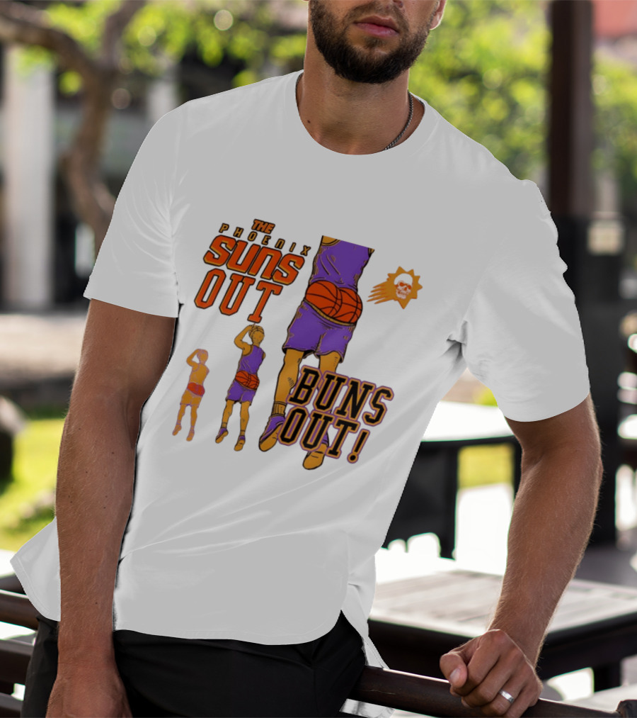 The Phoenix Suns Out Buns Out Basketball Player Fun T-Shirt