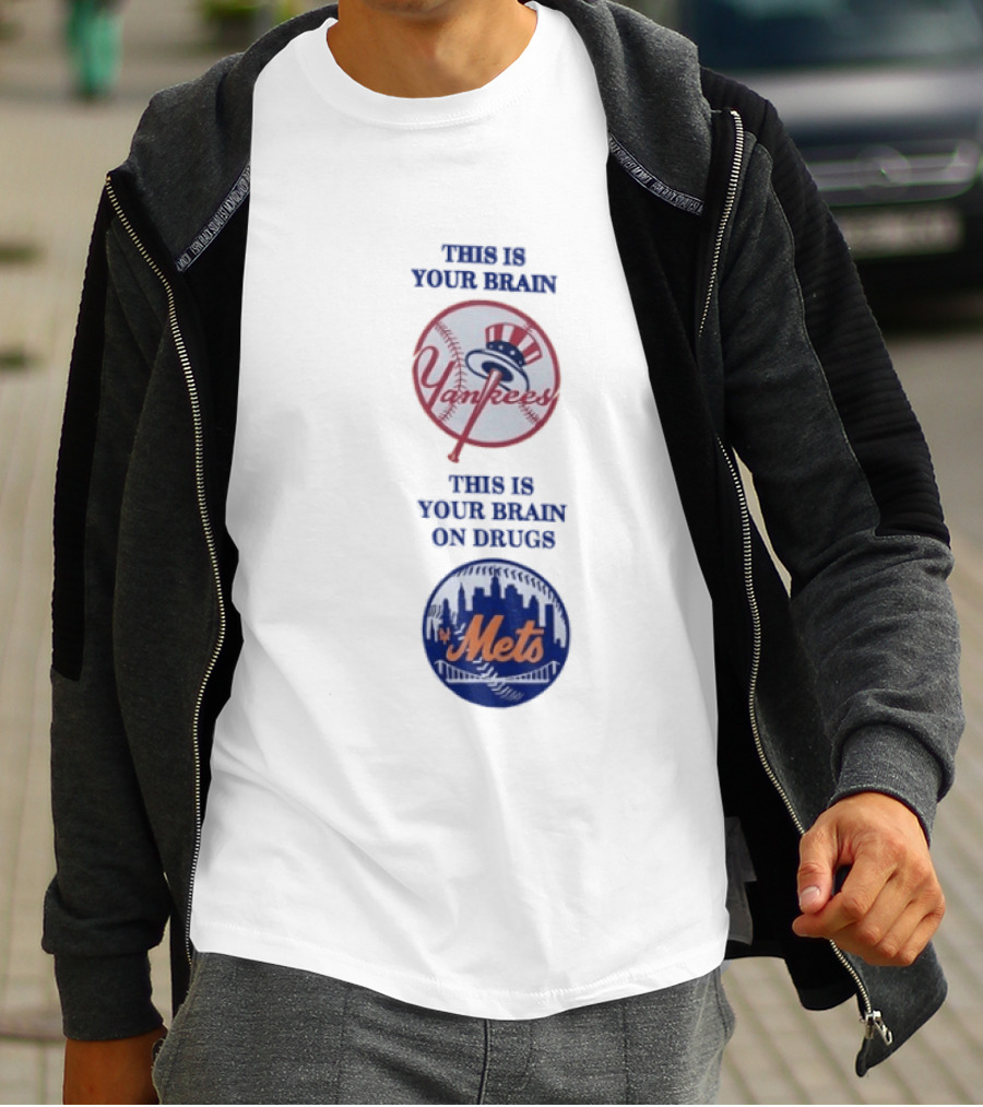 This Is Your Brain Yankees This Is Your Brain On Drugs Mets T-Shirt