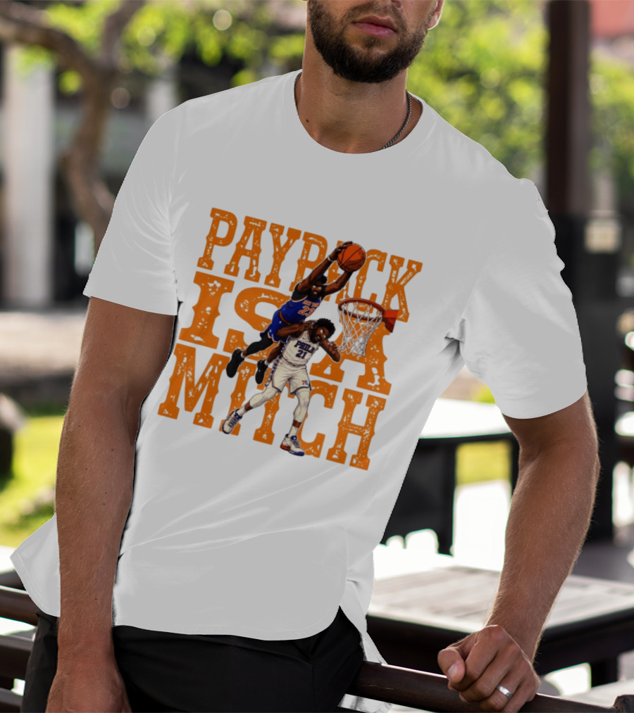 Payback Is A Mitch Joel Embiid Vs Mitchell Robinson New York Knicks 76ers Dunk T-Shirt