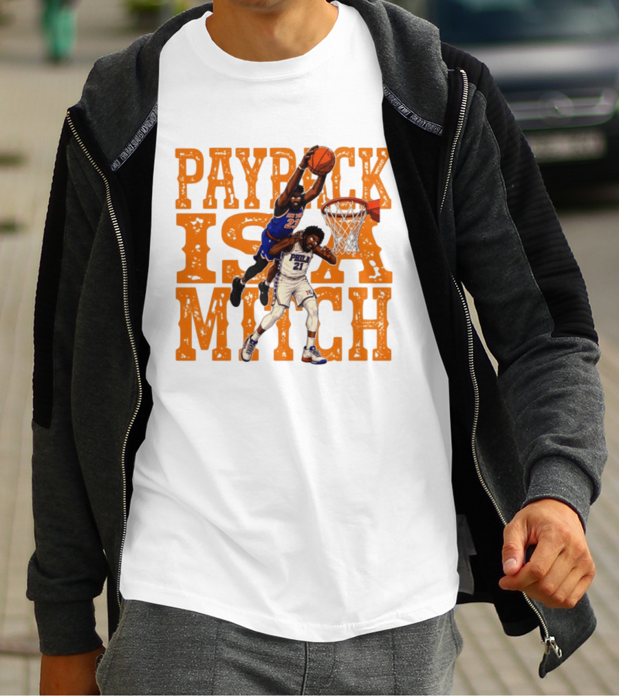 Payback Is A Mitch Joel Embiid Vs Mitchell Robinson New York Knicks 76ers Dunk T-Shirt