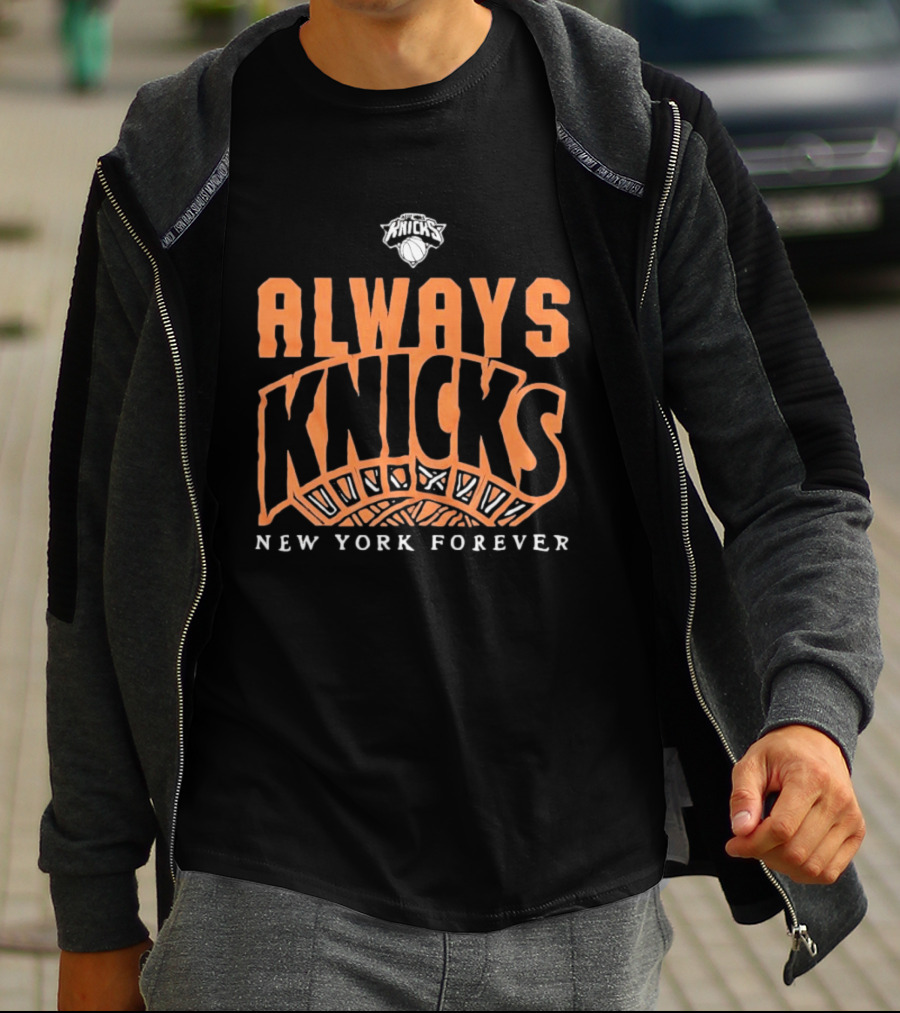 Always Knicks New York Forever T-Shirt