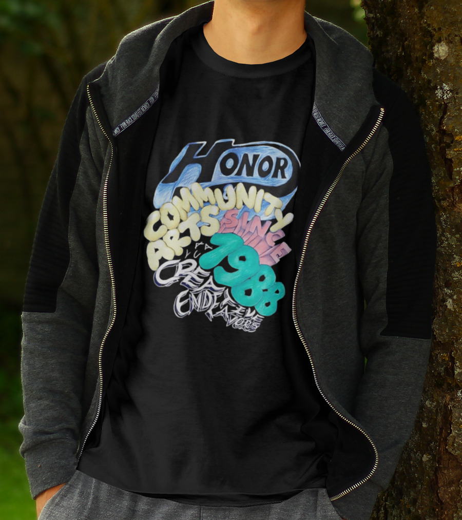 Honor Community Arts Since 1988 Creative Endeavors T-Shirt