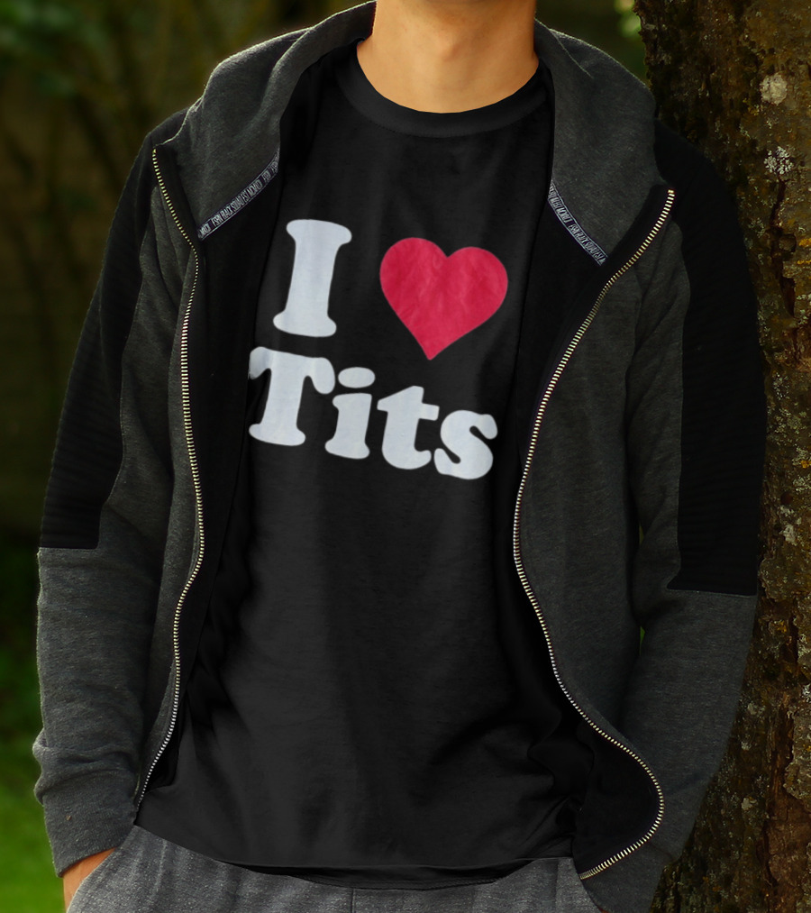 I Love Tits Heart Shape T-Shirt