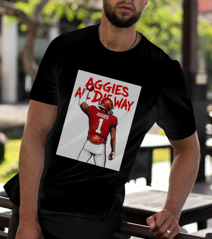AGGIES ALL DIE WAY Football Aggies Number 1 Player T-Shirt