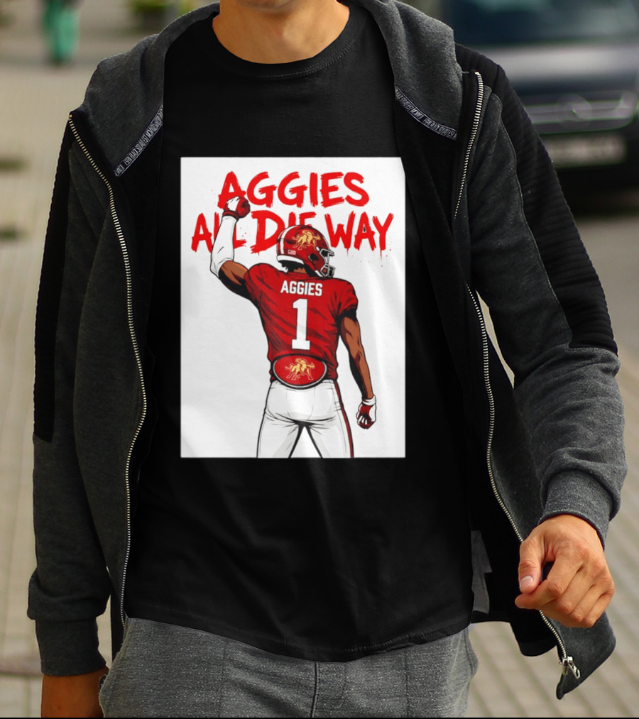AGGIES ALL DIE WAY Football Aggies Number 1 Player T-Shirt