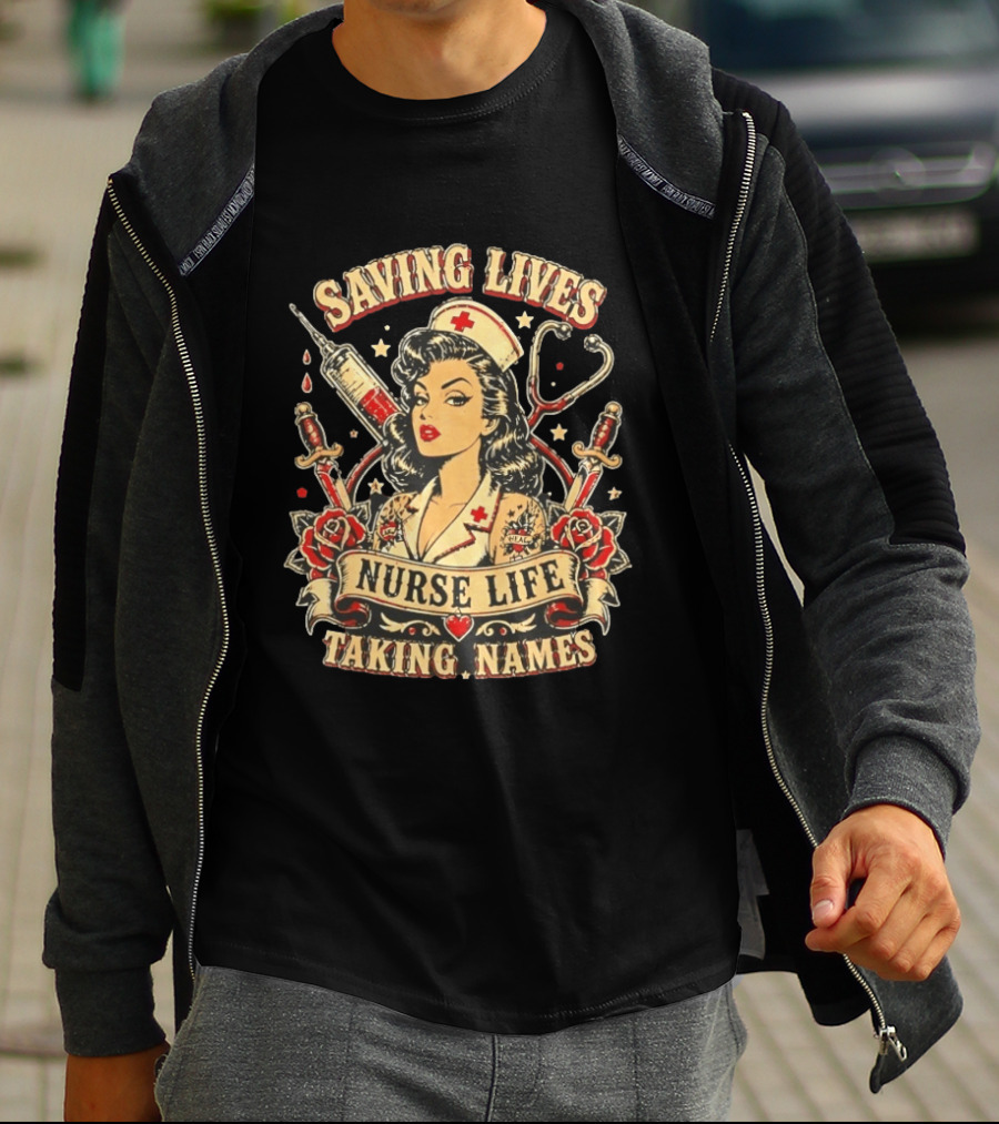 Saving Lives Nurse Life Taking Names Vintage Tattoo Style Nurse Pin Up With Roses And Medical T-Shirt