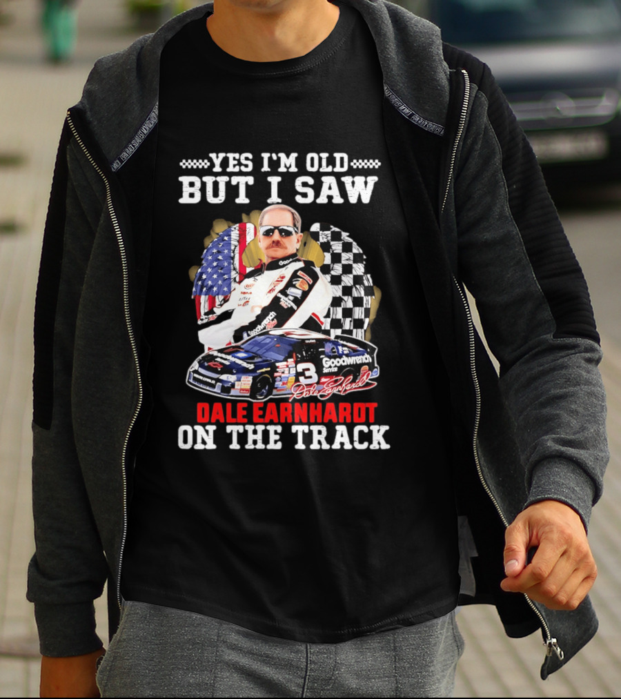 Yes I'm Old I Saw Dale Earnhardt Goodwrench Service Car T-Shirt
