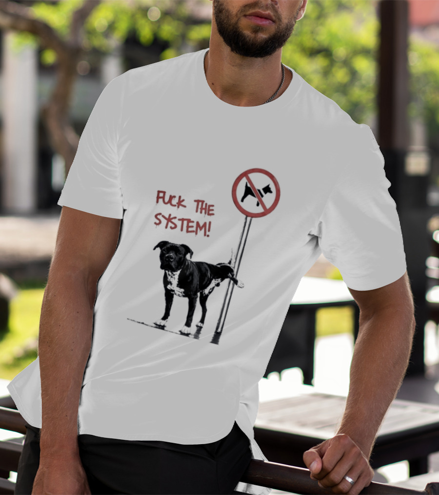 Fuck The System Anti Dog Sign Pitbull T-Shirt