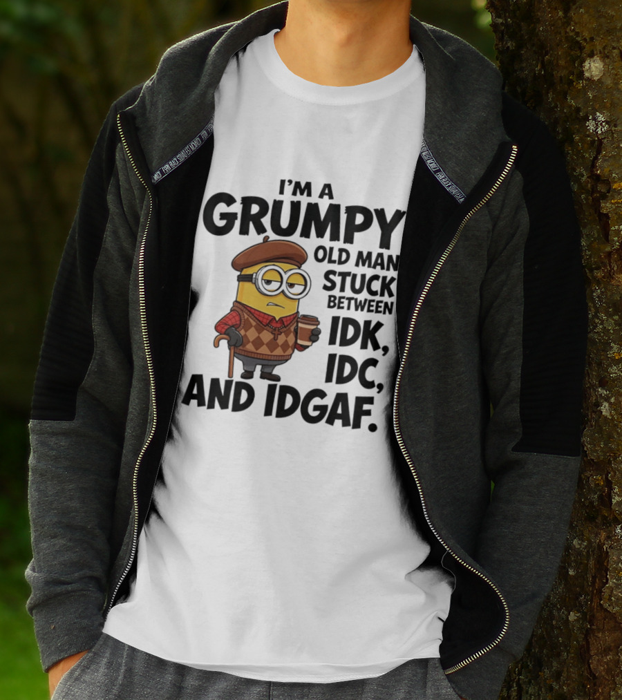 I'm A Grumpy Old Man Stuck Between IDK IDC And IDGAF Minion T-Shirt