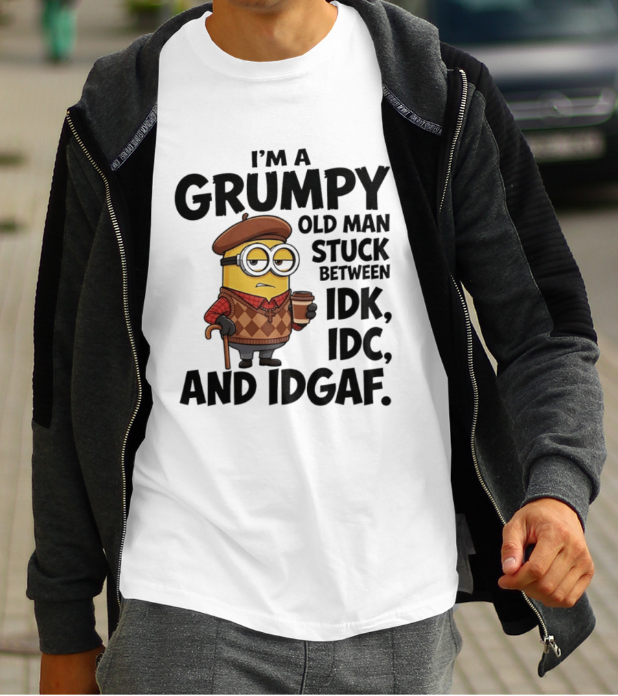 I'm A Grumpy Old Man Stuck Between IDK IDC And IDGAF Minion T-Shirt