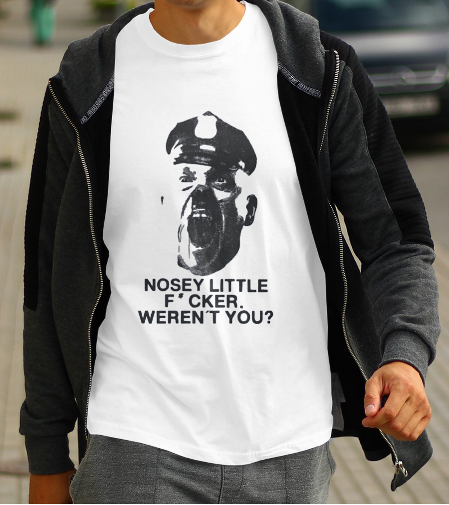 Nosey Little F*cker Weren't You Vintage Style Police Officer T-Shirt
