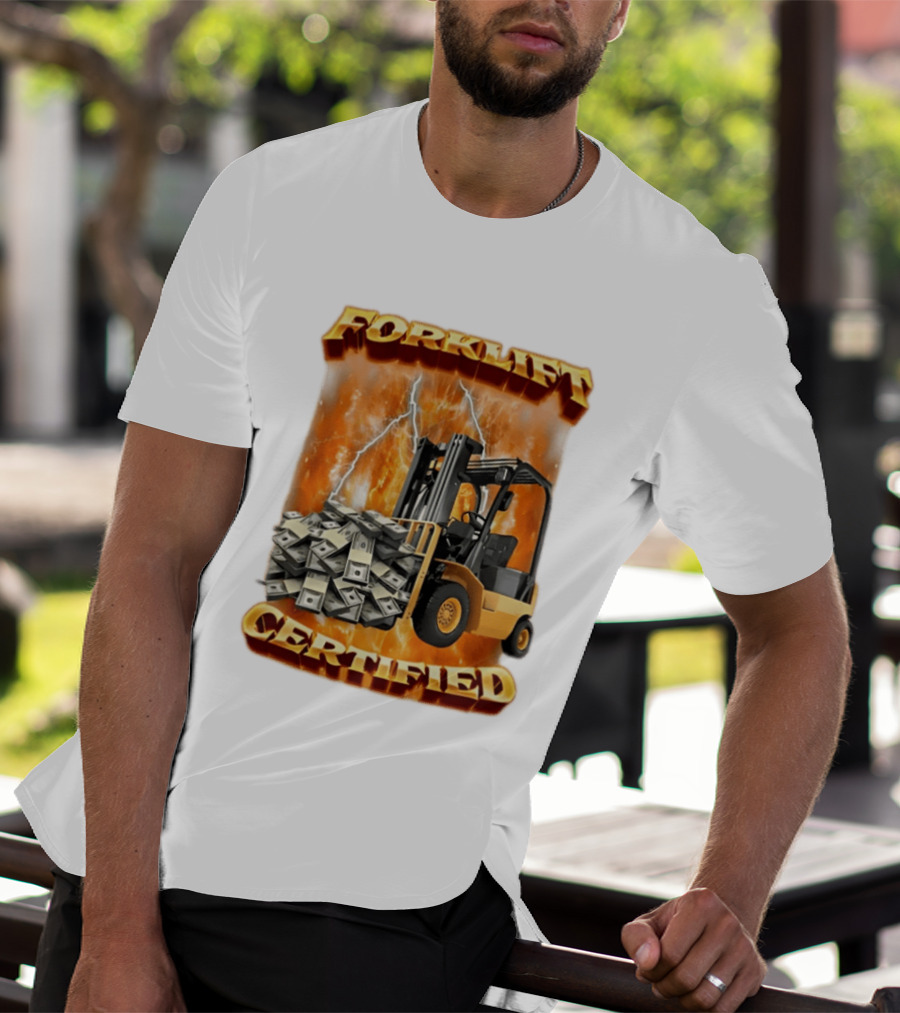Forklift Certified Forklift Carrying Cash With Lightning T-Shirt