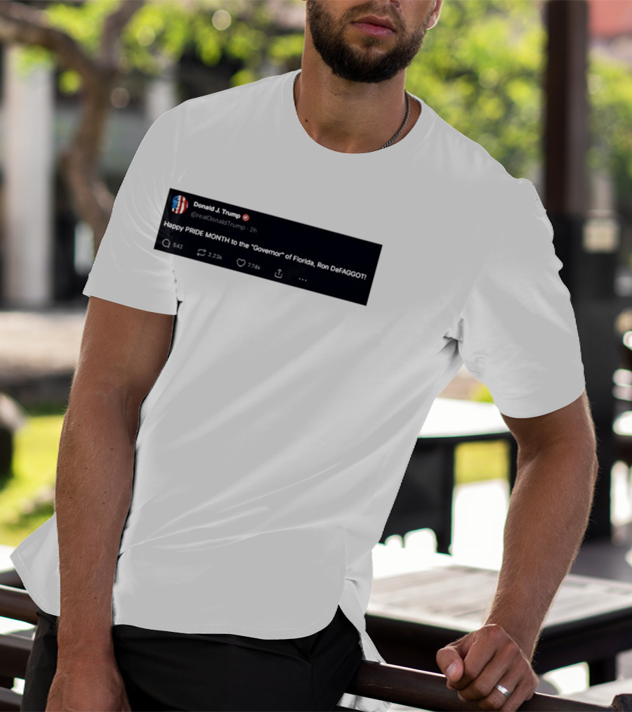 Donald Trump Happy PRIDE MONTH To The Governor Of Florida Ron DeFAGGOT T-Shirt