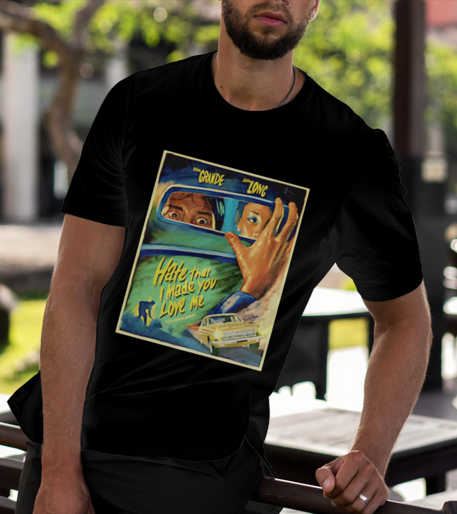 Hate That I Made You Love Me Ariana Grande Retro Film T-Shirt