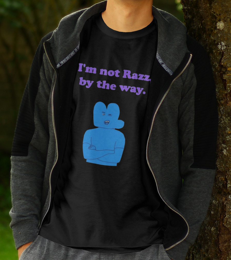 I'm Not Razz By The Way Blue Character Winking T-Shirt