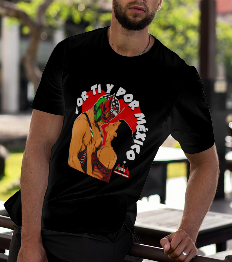 El Grande Americano For Ti Y Por México Andrea Love AAA Lucha Libre T-Shirt