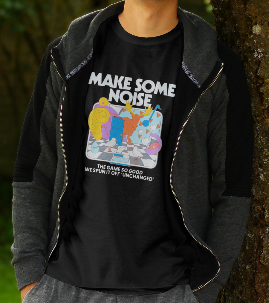 Make Some Noise The Game So Good We Spun It Off Unchanged Colorful Surrealism With Moose And Birds T-Shirt