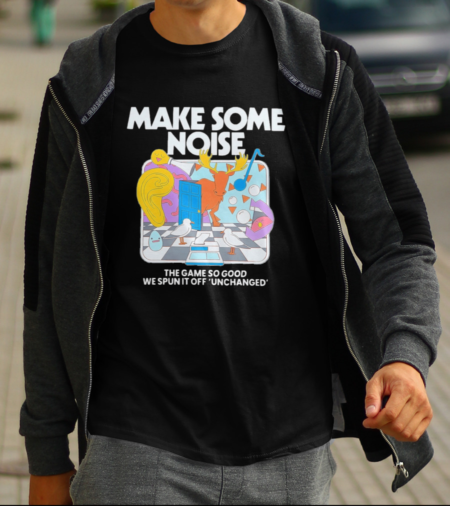 Make Some Noise The Game So Good We Spun It Off Unchanged Colorful Surrealism With Moose And Birds T-Shirt