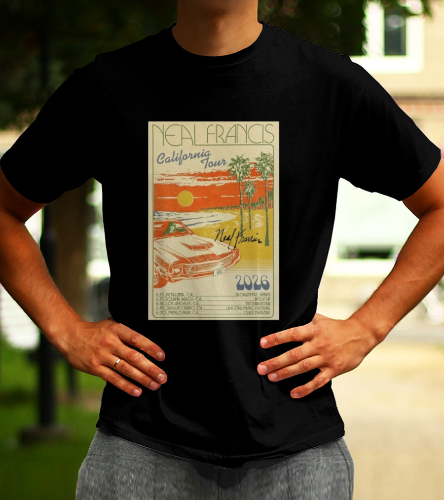 Neal Francis California Tour 2026 Signed Petaluma Solana Beach Los Angeles San Luis Obispo Menlo Park T-Shirt