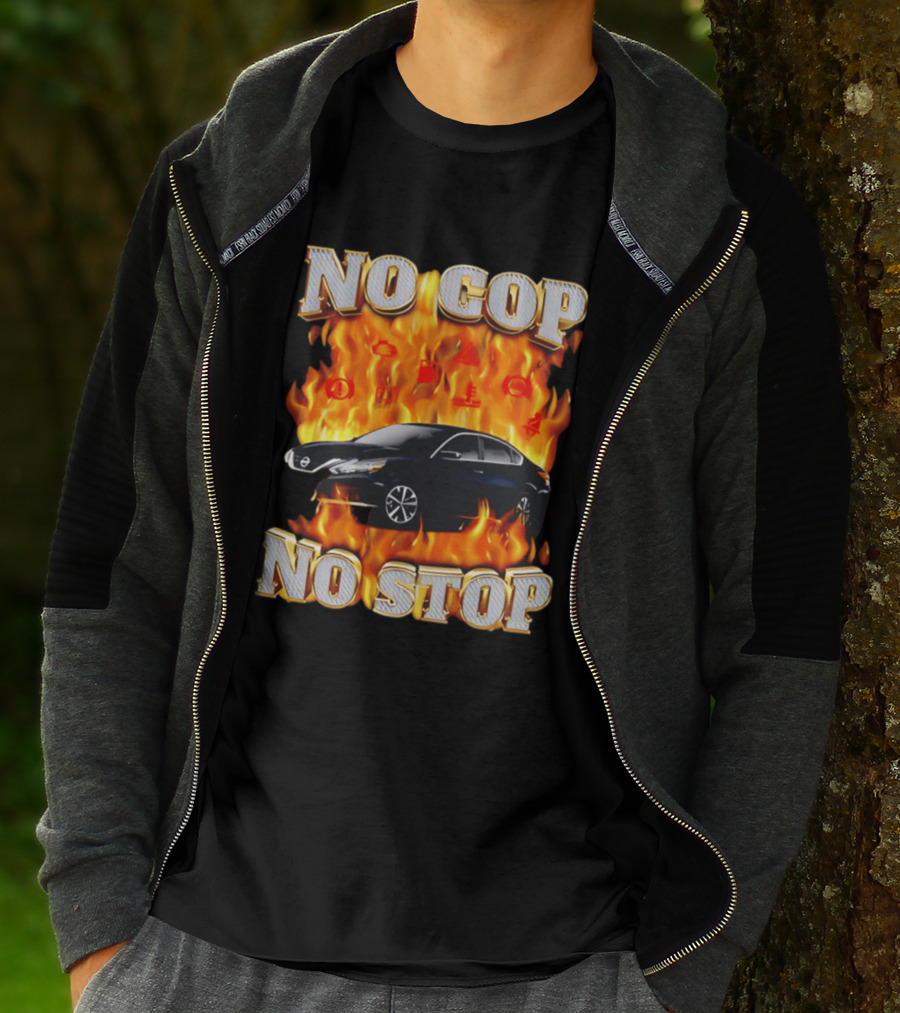No Cop No Stop Car On Fire Flames With Black Sedan T-Shirt
