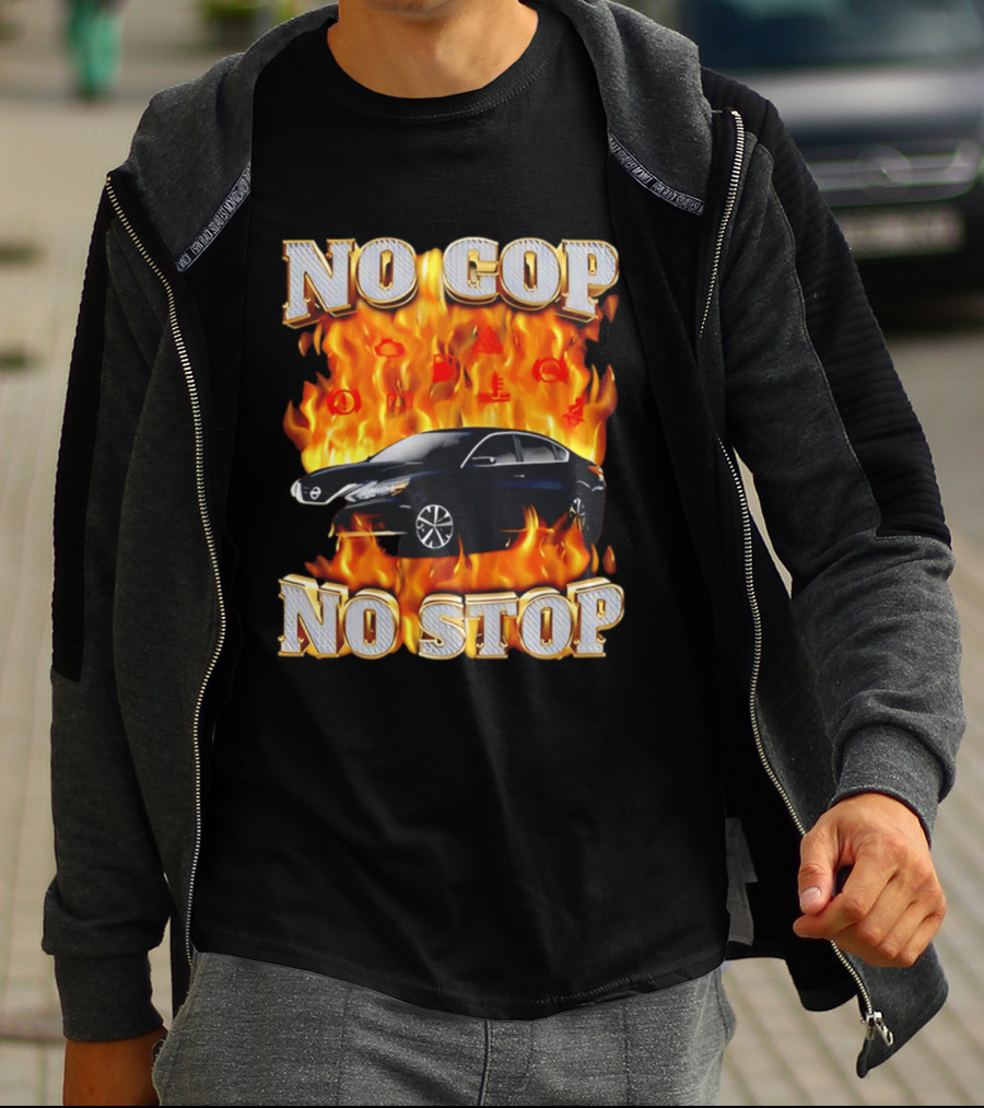 No Cop No Stop Car On Fire Flames With Black Sedan T-Shirt