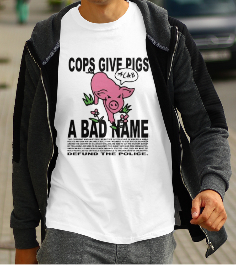 Cops Give Pigs A Bad Name ACAB Defund The Police Pink Pig T-Shirt