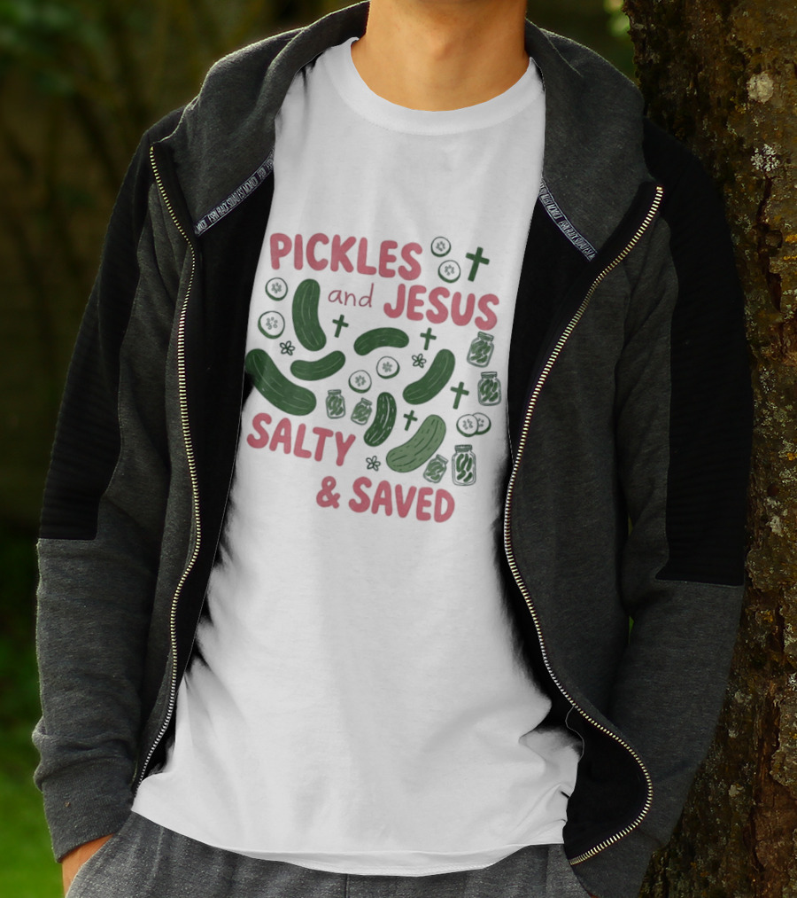 Pickles And Jesus Salty And Saved With Crosses And Jar T-Shirt