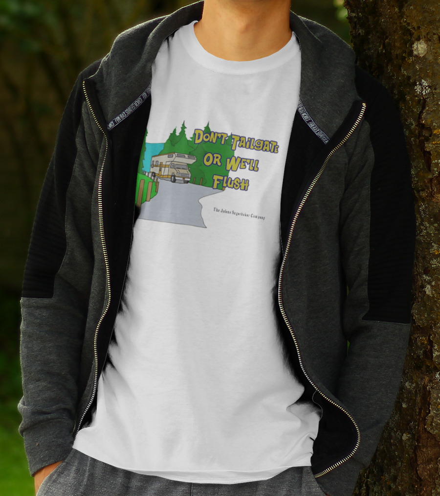 Ron Witwicky's Don't Tailgate Or We'll Flush The Jollyon Septoborizer Company T-Shirt