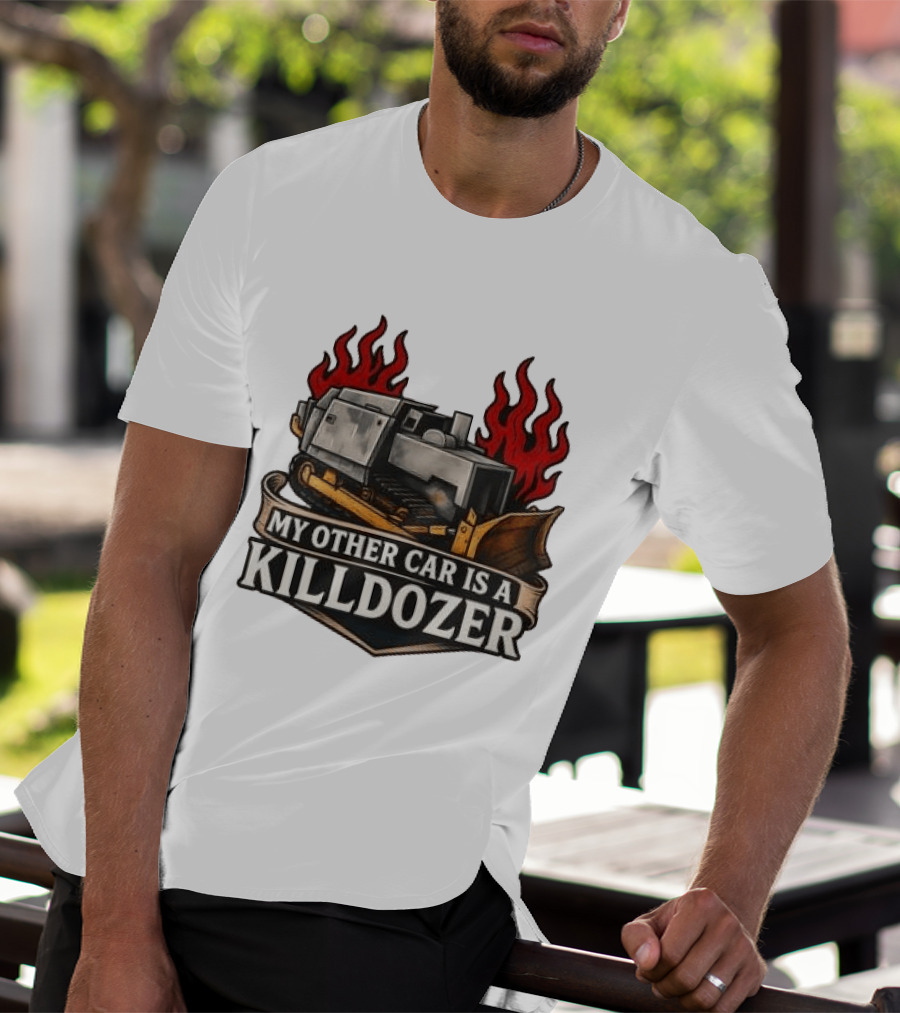 Marvin Heemeyer Killdozer My Other Car Is A Killdozer Bulldozer Flames T-Shirt