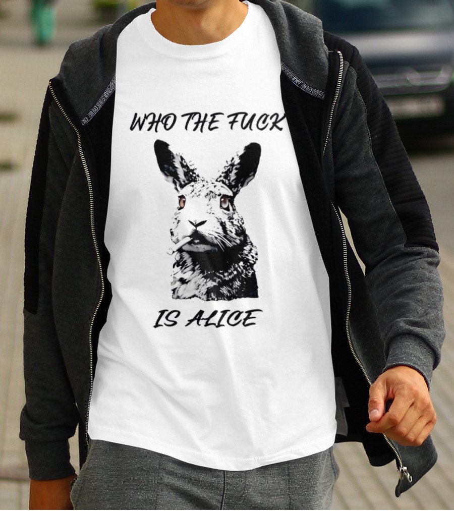 Who The Fuck Is Alice Rabbit Smoking A Cigarette T-Shirt