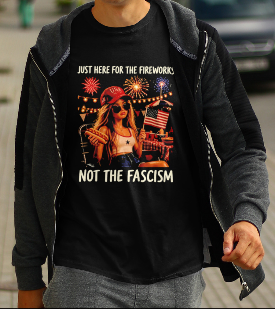 Just Here For The Fireworks Not The Fascism USA Hat Barbie Doll With Hot Dog And American Flag T-Shirt