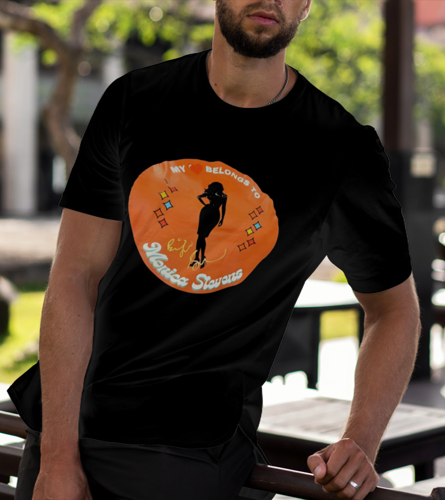 My Heart Belongs To Monica Stevens Silhouette And Signature T-Shirt